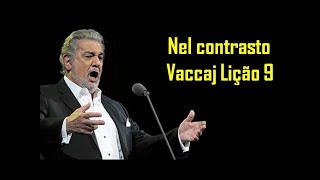 AULA DE CANTO LÍRICO Técnica Vocal Ópera Vaccai NICOLA VACCAJ Lição 9 Nel contrasto [upl. by Clovis]