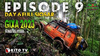 EPS9 GIXA 2023 SUMATRA UTARA  DAY 6 FULL HUTAN SIOSAR [upl. by Marcella]