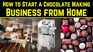 How to Start a Profitable Chocolate Making Business from Home [upl. by Cerallua]