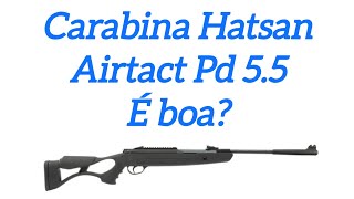 Carabina Hatsan Airtact Pd 55 é boa Vale a pena comprar OPINIÃO SINCERA APÓS 500 DISPAROS [upl. by Silrak179]