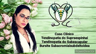 Caso Clínico Tendinopatia do Supraespinhal Subescapular e Bursite Subacromialsubdestoidea [upl. by Florio]