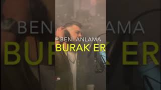 Burak Er  Beni Anlama [upl. by Xavier]