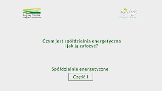 Część 1  Czym jest spółdzielnia energetyczna i jak ją założyć [upl. by Hardden]