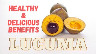 Lucuma Fruit Healthy amp Delicious Benefits You Need To Know [upl. by Drofniw563]