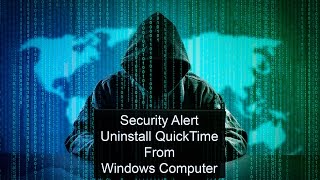 Uninstall QuickTime from Windows Computer  Security Alert [upl. by Ithsav687]