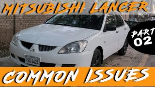 Mitsusbishi Lancer Common issues  Mitubishi Lancer why failed In Pakistan Part 02 mitubishilancer [upl. by Bittencourt]