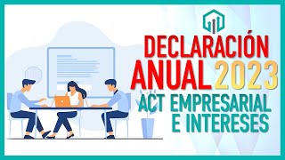 TUTORIAL DECLARACION ANUAL ACTIVIDAD EMPRESARIAL  DECLARACION ANUAL INTERESES ABRIL 2023 [upl. by Rayner]