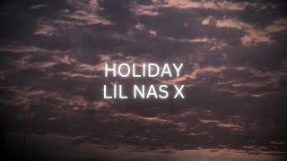 Lil Nas X  HOLIDAY Lyrics [upl. by Aneej]