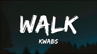 Kwabs  Walk Lyrics [upl. by Avner]