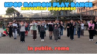 KPOP IN PUBLIC RANDOM PLAY DANCE Mercatino Giapponese in ROMA  랜덤플레이댄스 in ITALY [upl. by Bower]