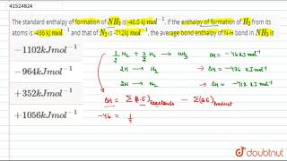 The standard enthalpy of formation of NH3 is 460 kJ mol1 If the enthalpy of formation [upl. by Auka]