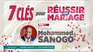 7 CLÉS POUR RÉUSSIR SON MARIAGE  PASTEUR MOHAMMED SANOGO [upl. by Ellehcen]