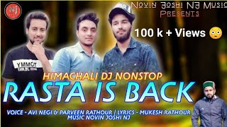 Rasta Is Back  Himachali New Dj Non Stop  Avi Negi amp Parveen Rathour  Novin Joshi NJ  Dehshat [upl. by Ahsimac443]