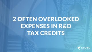 2 Often Overlooked Expenses in RampD Tax credits [upl. by Ibor]