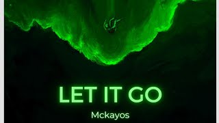 MCKAYOS  let it go JAMES BAY REMIX [upl. by Selwyn]