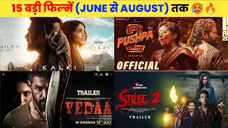 15 Upcoming BIG Movies Releasing June To August 2024 Hindi Upcoming Bollywood amp South Indian Film [upl. by Mayyahk86]