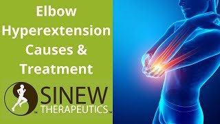 Elbow Hyperextension Causes and Treatment [upl. by Clifton]