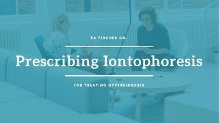 Webinar Prescribing Iontophoresis For Treating Hyperhidrosis [upl. by Ahseikan]