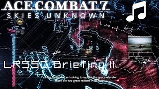 quotLRSSG Briefing IIquot  Ace Combat 7 [upl. by Arayc]