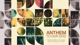 Indiana Bible College  ANTHEM TO OUR GOD [upl. by Eilla]