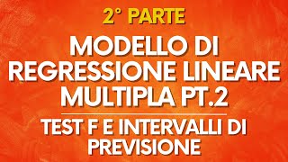 Statistica Modello di regressione lineare multipla pt2 – Test F e Intervalli di previsione PT 22 [upl. by Nerhe]