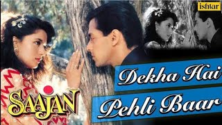 Dekha Hai Pehli Baar Full Song Lyrical  Saajan  Alka Y amp S P B  Salman K Madhuri D amp Sanjay D [upl. by Nahsin296]