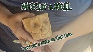 Whittlin a Skull [upl. by Dasya]