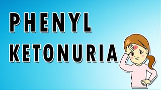 Phenylketonuria Symptoms Treatment and Causes [upl. by Suirada942]