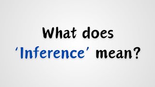 What does Inference mean [upl. by Aetnahs]