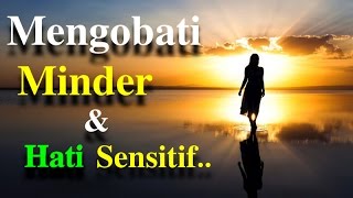 Motivasi Hidup Sukses  Cara Mengobati Minder amp Perasaan Sensitif [upl. by Katine466]