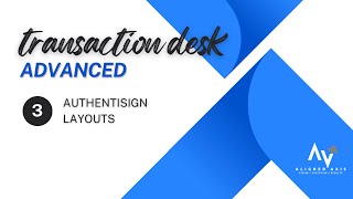 Transaction Desk Authentisign Layouts [upl. by Anigal]