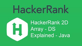 HackerRank 2D Array  DS Explained  Java [upl. by Elletsirk]