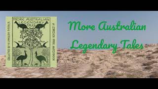 More Australian Legendary Tales  K Langloh Parker [upl. by Theodosia488]