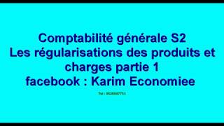 Comptabilité générale S2 les régularisations des charges et produits partie 1 [upl. by Leahciam]