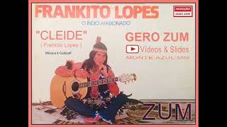 Frankito Lopes  Cleide  GeroZum [upl. by Lucio269]