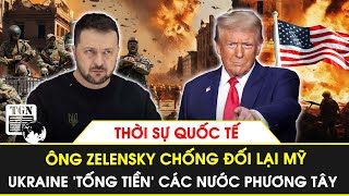 Thời sự Quốc tế  Ông Zelensky chống đối lại Mỹ Ukraine ‘tống tiền’ các nước phương Tây [upl. by Brawner]