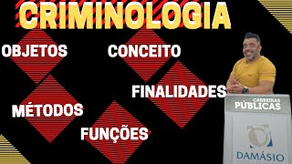 Criminologia  Conceito Objetos Métodos Finalidades Funções e Vertentes [upl. by Eenram]