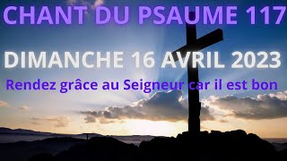 🎤PSAUME DU DIMANCHE 16 AVRIL 2023 RENDEZ GRÂCE AU SEIGNEUR CAR IL EST BON [upl. by Minda]