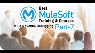 MuleSoft Training for Beginners Part 7 Mule 4 events Debugging 2023✅ [upl. by Laing]