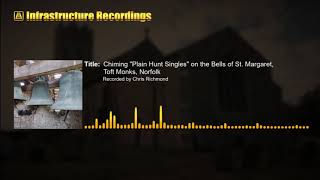 Audio Chiming quotPlain Hunt Singlesquot on the Bells of St Margaret Toft Monks Norfolk [upl. by Ibbie886]