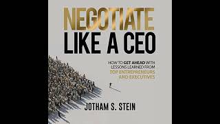 Jotham S Stein  Negotiate Like a CEO [upl. by Noonan]