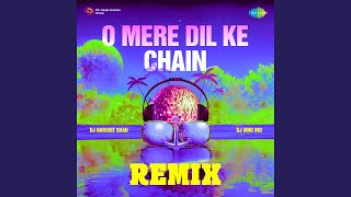 O Mere Dil Ke Chain Remix [upl. by Tnomed]