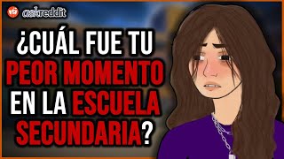 ¿Qué fue lo PEOR que te PASO en la SECUNDARIA que TE PERSIGUE hasta el DÍA de HOY  REDDIT [upl. by Niwdog]