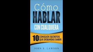 como hablar con cualquiera  10 CONSEJOS SECRETOS  audiolibro completo en español [upl. by Joselow]