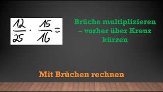 Mit Brüchen rechnen  Brüche multiplizieren mit vorherigem über Kreuz kürzen  Mathe einfach erklärt [upl. by Bertha]