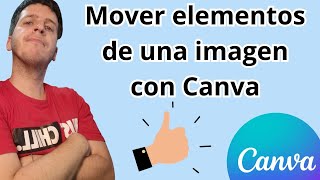 Truco para Mover un elemento de una imagen con Canva [upl. by Dnomsed449]