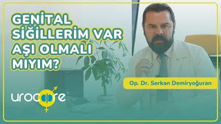 Genital Siğillerim Var Aşı Olmalı Mıyım  Op Dr Serkan Demiryoğuran [upl. by Aborn]