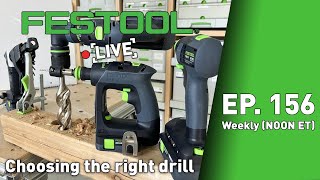 Festool Live Episode 156  Choosing the Right Drill [upl. by Edivad]