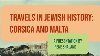 Travels Through Jewish History  Corsica and Malta [upl. by Golter238]