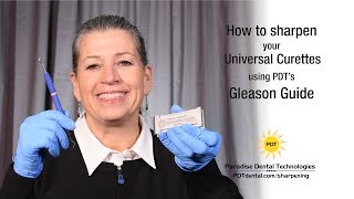 Sharpening Your Universal Curettes With The PDT Gleason Guide [upl. by Chimene]